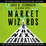 Market Wizards: The Next Generation: The World’s Top Young Traders Reveal How They Beat the Market